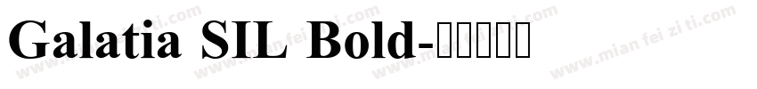 Galatia SIL Bold字体转换